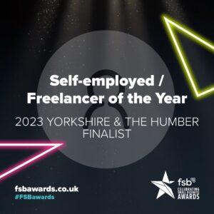 FSB Self-employed / Freelancer of the Year award - Yorkshire and The Humber 2023 Finalist